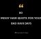 80 Messy Hair Quotes And Captions For Your Bad Hair Days