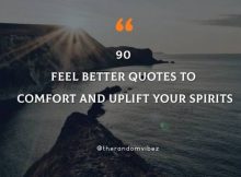 90 Feel Better Quotes To Comfort And Uplift Your Spirits