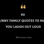 90 Funny Family Quotes To Make You Laugh Out Loud