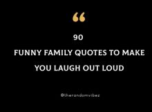 90 Funny Family Quotes To Make You Laugh Out Loud