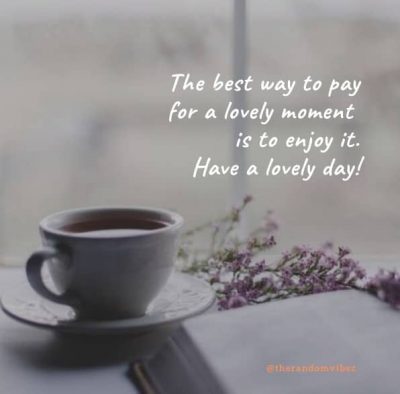 Enjoy The Day Quotes