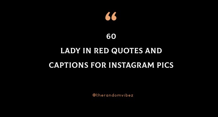 60 Lady In Red Quotes And Captions For Your Instagram Pics