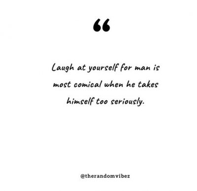 Laugh At Yourself Quotes Funny