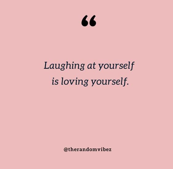 60 Laugh At Yourself Quotes To Make You Smile | The Random Vibez