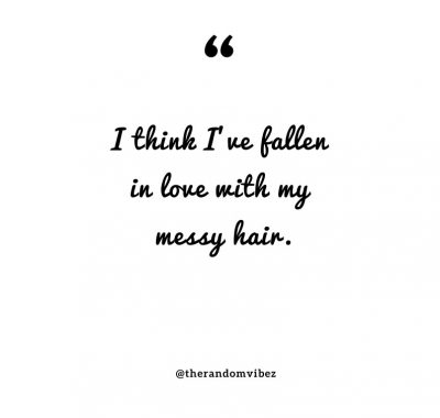 Messy Hair Instagram Captions