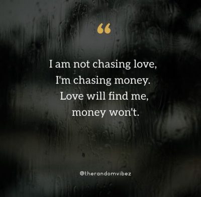 Quotes About Chasing Money