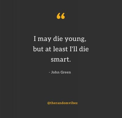 Quotes about Die Young