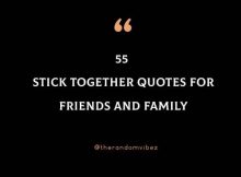 Top 55 Stick Together Quotes For Friends And Family