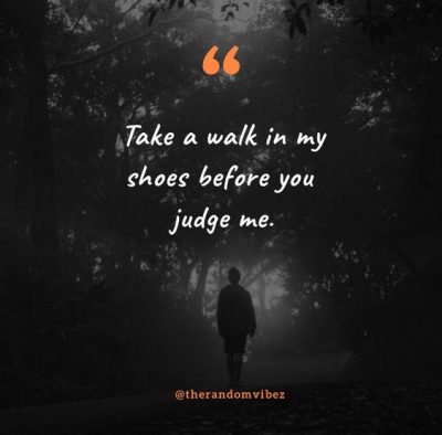 Walk In My Shoes Quotes