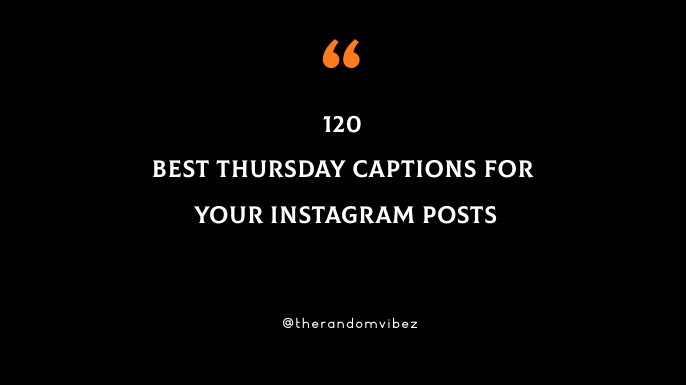 120 Best Thursday Captions For Your Instagram Posts