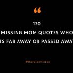 120 Missing Mom Quotes Who Is Far Away Or Passed Away