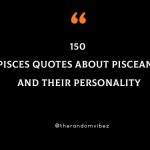 150 Pisces Quotes About Pisceans And Their Personality