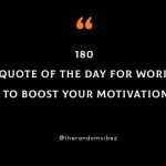 180 Quote Of The Day For Work To Boost Your Motivation