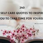 240 Self Care Quotes To Inspire You To Take Time For Yourself