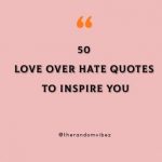 50 Love Over Hate Quotes To Inspire You