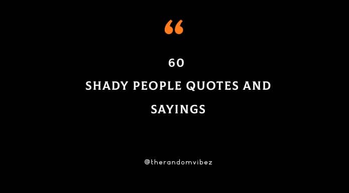 60 Shady People Quotes And Sayings