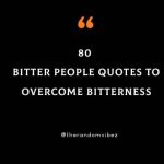 80 Bitter People Quotes To Overcome Bitterness