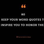 80 Keep Your Word Quotes To Inspire You To Honor Them