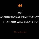 90 Dysfunctional Family Quotes That You Will Relate To