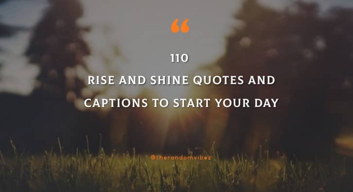 Rise And Shine Quotes And Sayings