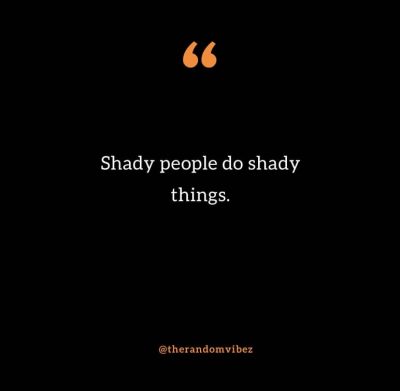 Shady People Quotes