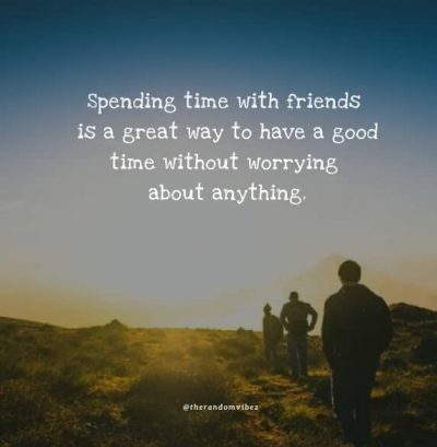 Spending Time With Best Friend Quotes