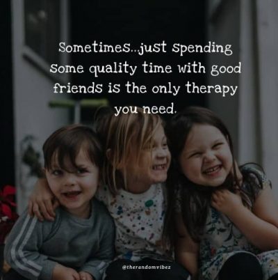 Spending Time With Friends Quotes Instagram