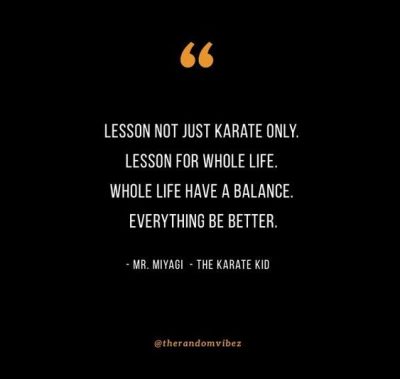 The Karate Kid Mr. Miyagi Quotes