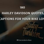 180 Harley Davidson Quotes, Captions For Your Bike Love