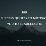 280 Success Quotes To Motivate You To Be Successful