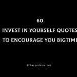 60 Invest In Yourself Quotes To Encourage You Bigtime