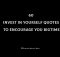 60 Invest In Yourself Quotes To Encourage You Bigtime