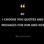 80 I Choose You Quotes And Messages For Him And Her