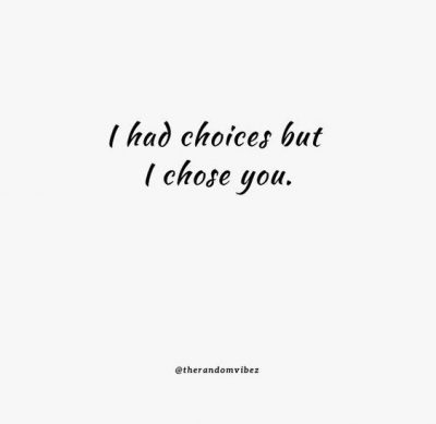 I Choose You Quotes For Him