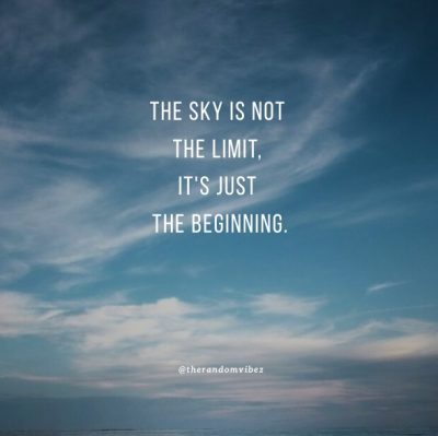 Inspirational Sky's The Limit Quotes