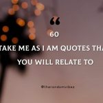 Take Me As I Am Sayings And Quotes