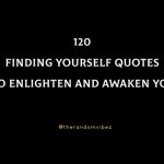 120 Finding Yourself Quotes To Enlighten You