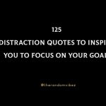 125 Distraction Quotes To Inspire You To Focus On Your Goals