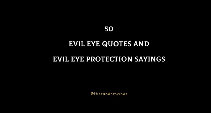 50 Evil Eye Quotes And Evil Eye Protection Sayings