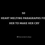 50 Heart Melting Paragraphs For Her to Make Her Cry