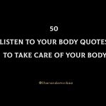 50 Listen To Your Body Quotes To Take Care of Your Body