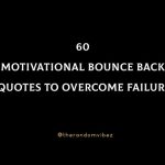 60 Motivational Bounce Back Quotes To Overcome Failure