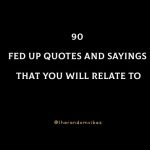 90 Fed Up Quotes And Sayings That You Will Relate To