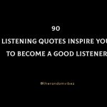 90 Listening Quotes Inspire You To Become A Good Listener