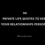 90 Private Life Quotes To Keep Your Relationships Personal