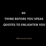 90 Think Before You Speak Quotes To Enlighten You