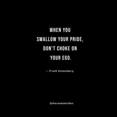 Famous Swallow Your Pride Quotes