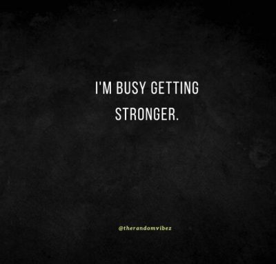 Getting Stronger Quotes Images
