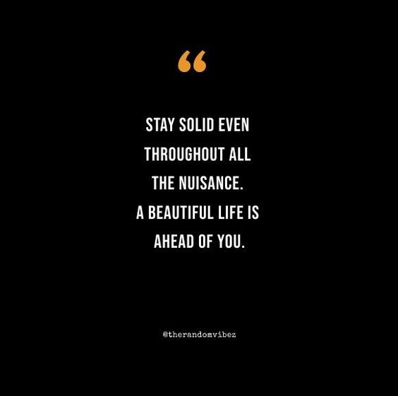 40 Stay Solid Quotes To Inspire You To Be Stronger