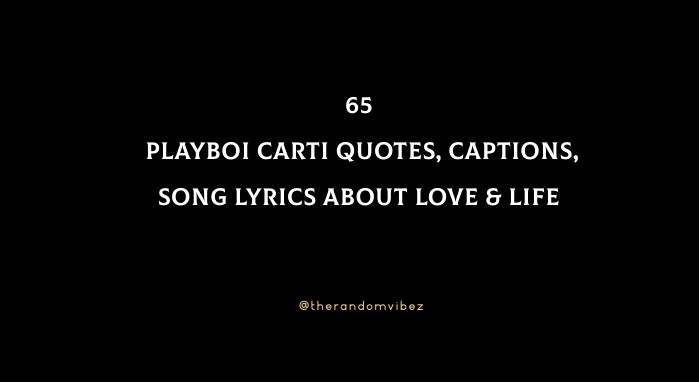 Top 65 Playboi Carti Quotes And Captions